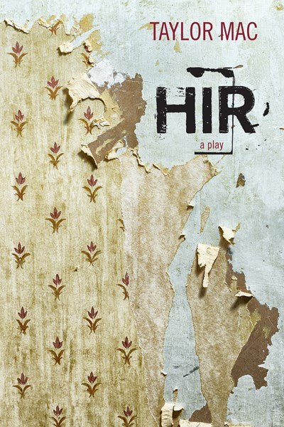 Hir: A Play