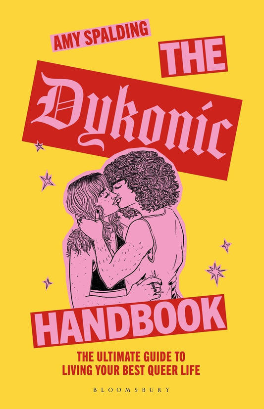 The Dykonic Handbook: The Ultimate Guide to Living Your Best Queer Life