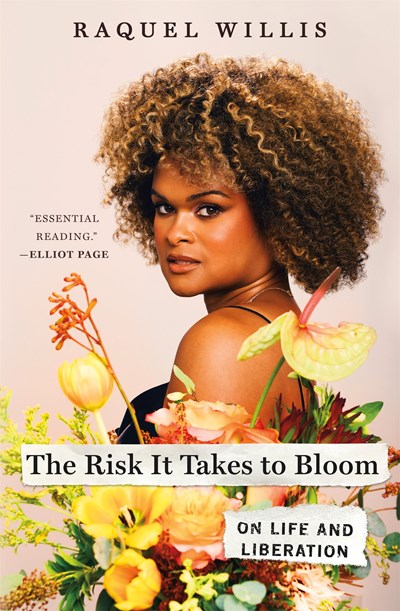 The Risk It Takes to Bloom : On Life and Liberation