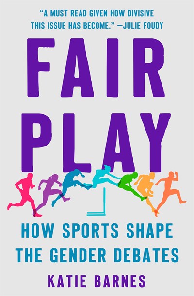 Fair Play : How Sports Shape the Gender Debates