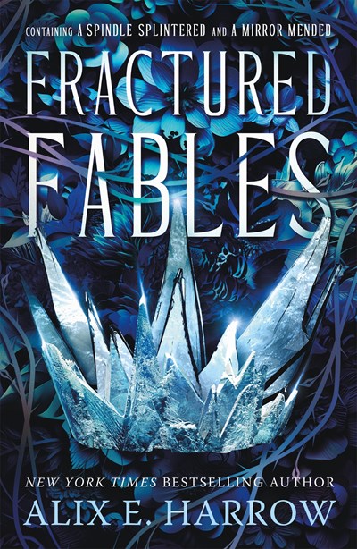 Fractured Fables : Containing A Spindle Splintered and A Mirror Mended