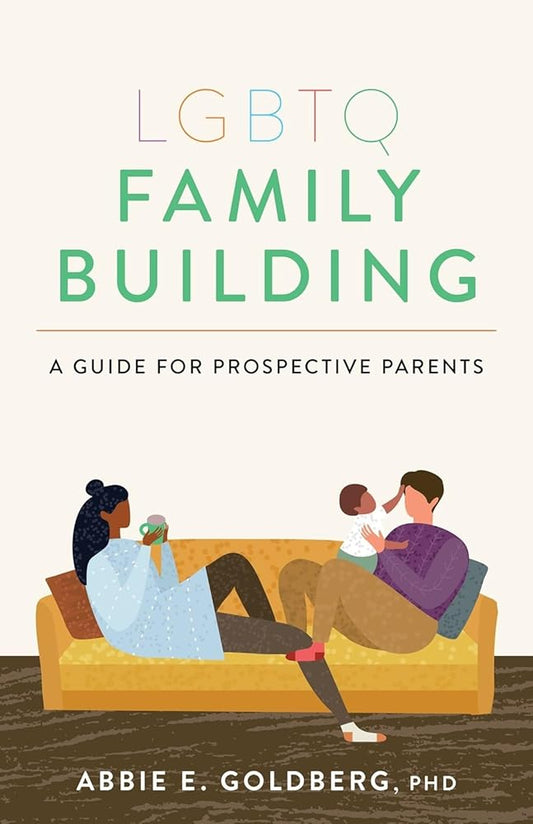 LGBTQ Family Building: A Guide for Prospective Parents (APA LifeTools Series) cover image