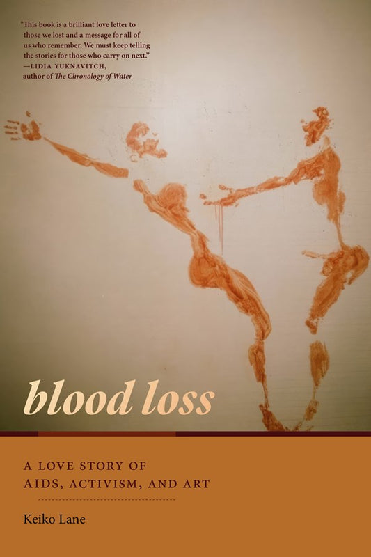 Blood Loss: A Love Story of Aids, Activism, and Art