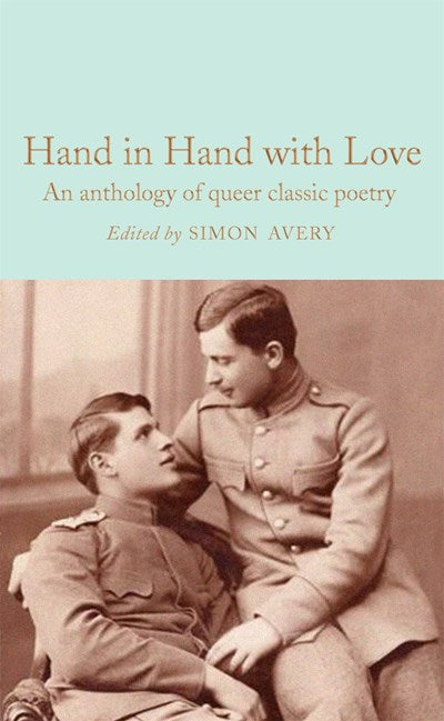 Hand in Hand with Love : An anthology of queer classic poetry