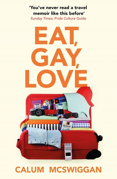 Eat, Gay, Love : Longlisted for the Polari First Book Prize