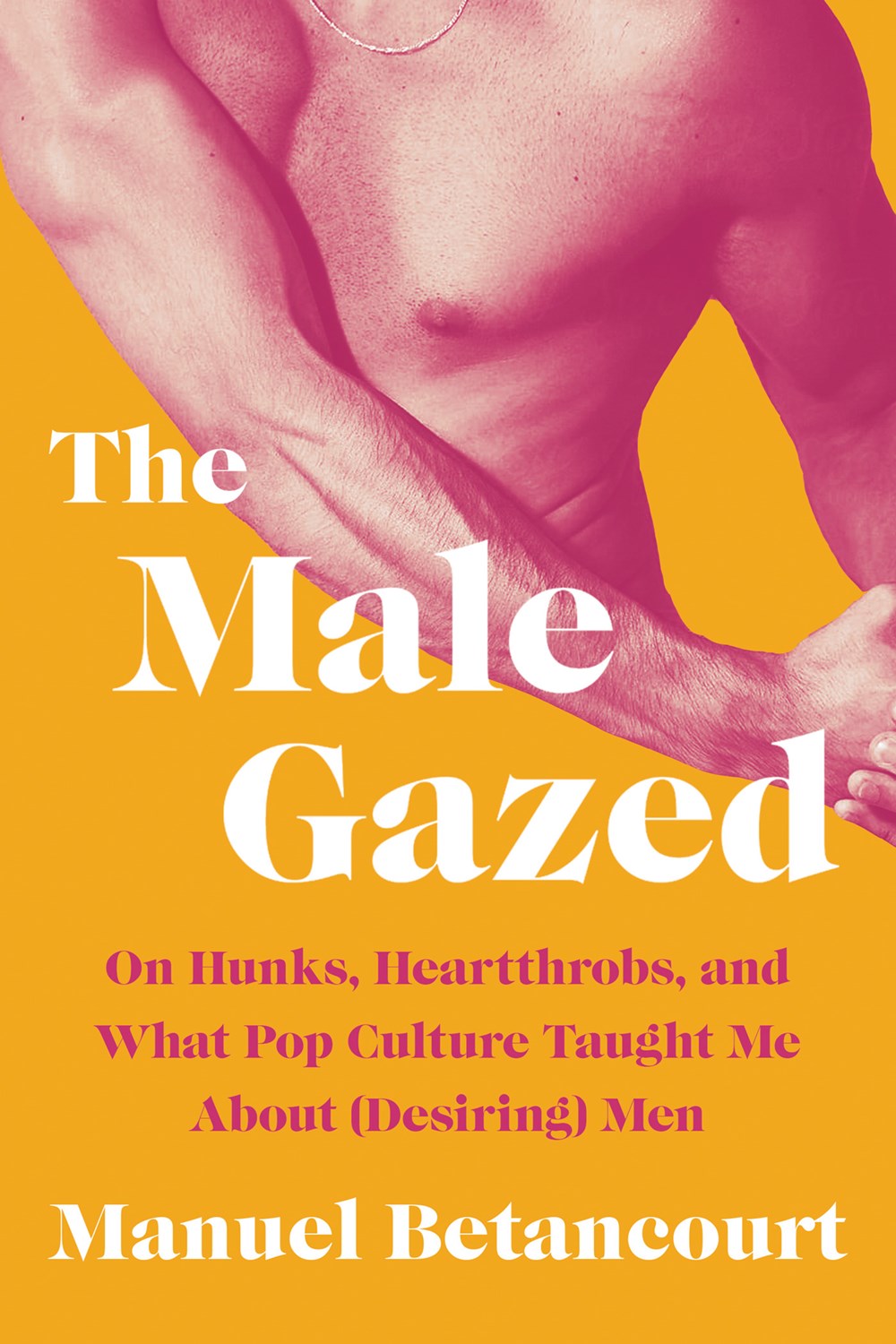The Male Gazed: On Hunks, Heartthrobs, and What Pop Culture Taught Me About (Desiring) Men
