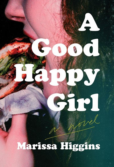 A Good Happy Girl : A Novel