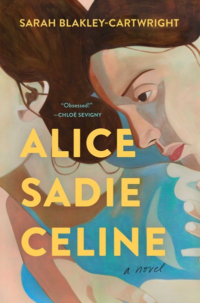 Alice Sadie Celine : A Novel