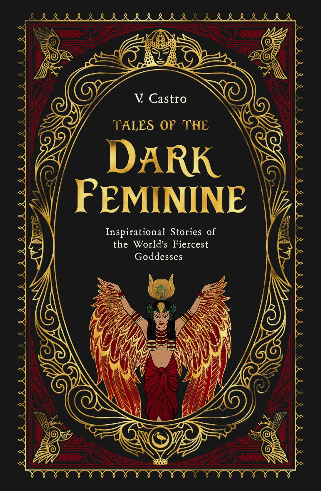 Tales of the Dark Feminine: Inspirational Stories of the World's Fiercest Goddesses