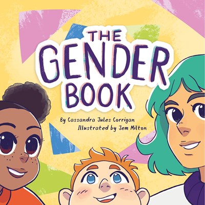 The Gender Book : Girls, Boys, Non-binary, and Beyond
