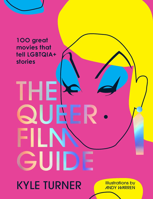The Queer Film Guide: 100 Great Movies that Tell LGBTQIA+ Stories