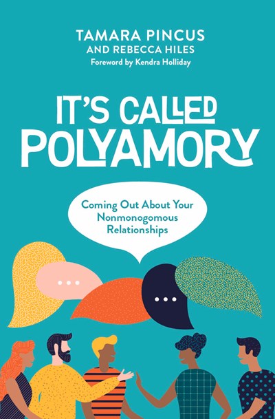 It's Called "Polyamory": Coming Out About Your Nonmonogamous Relationships