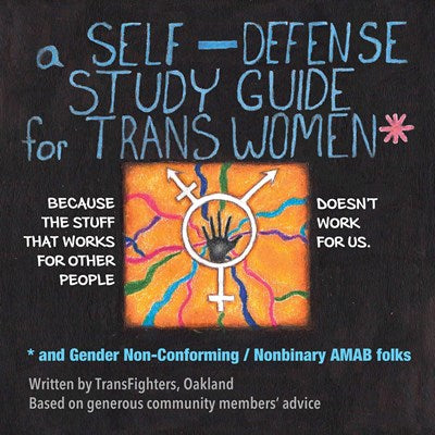 A Self-Defense Study Guide for Trans Women and Gender Non-Conforming / Nonbinary AMAB Folks