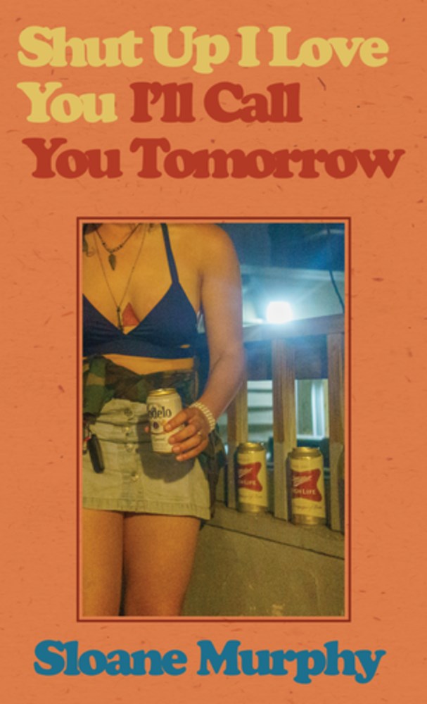 Shut Up, I Love You, I'll Call You Tomorrow: Stories