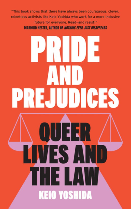 Pride and Prejudices: Queer Lives and the Law