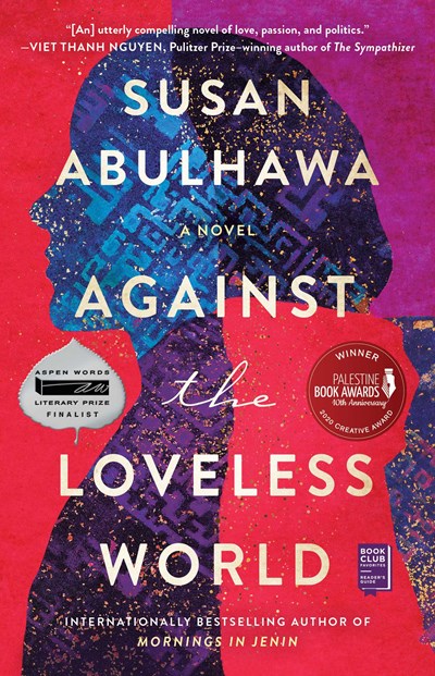 Against the Loveless World : A Novel