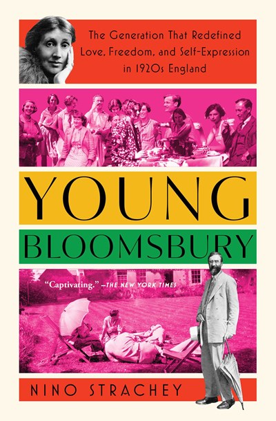 Young Bloomsbury : The Generation That Redefined Love, Freedom, and Self-Expression in 1920s England