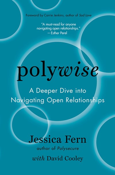 Polywise : A Deeper Dive Into Navigating Open Relationships