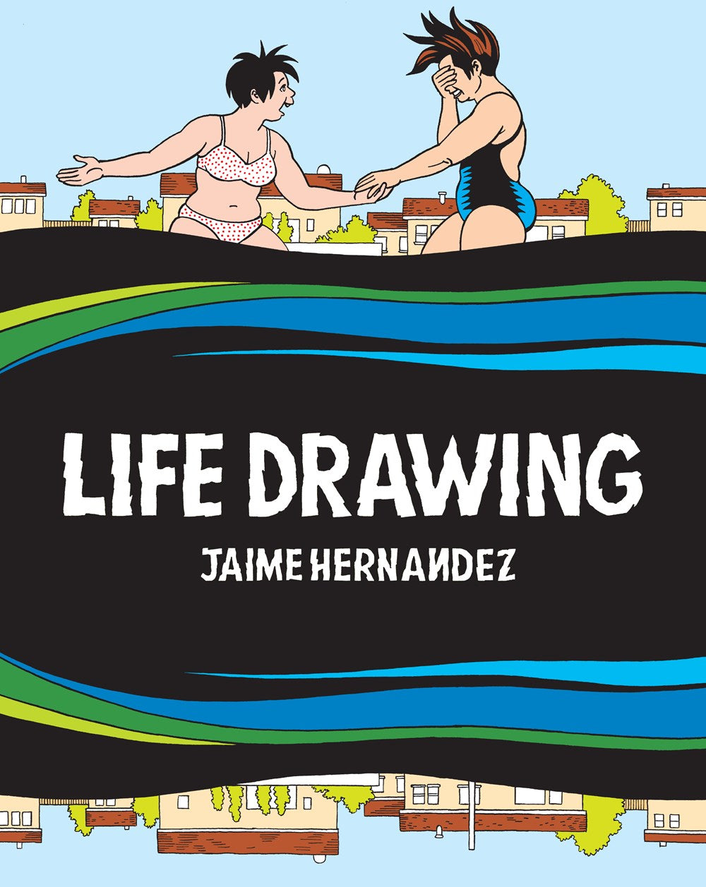 Life Drawing : A Love and Rockets Collection