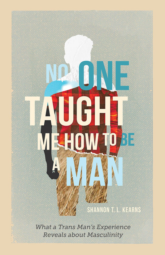 No One Taught Me How To Be A Man