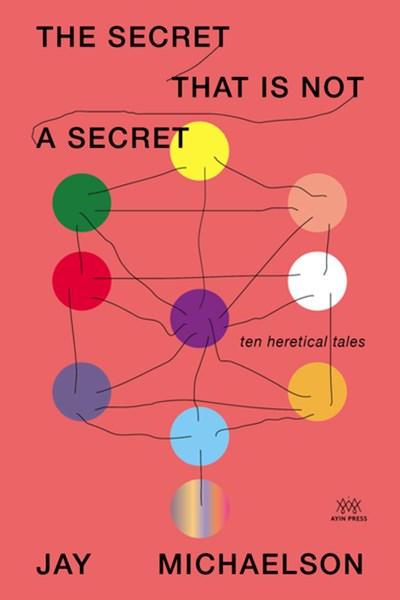 The Secret That Is Not a Secret : Ten Heretical Tales