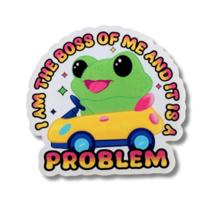 I am the Boss of Me and it is a Problem Frog Sticker