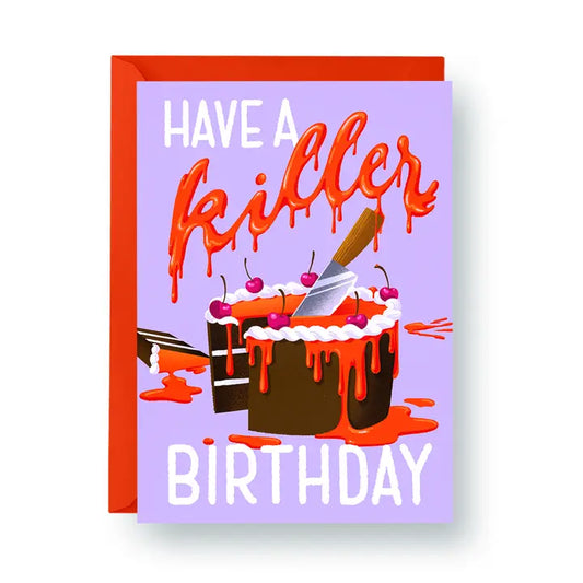 Have A Killer Birthday Birthday Card