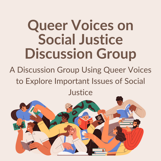 Queer Voices on Social Justice Discussion Group