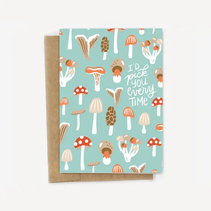 I'd Pick You Every Time Mushroom Love Card