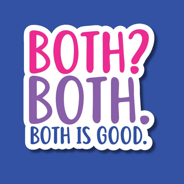 Both Is Good Bi Sticker