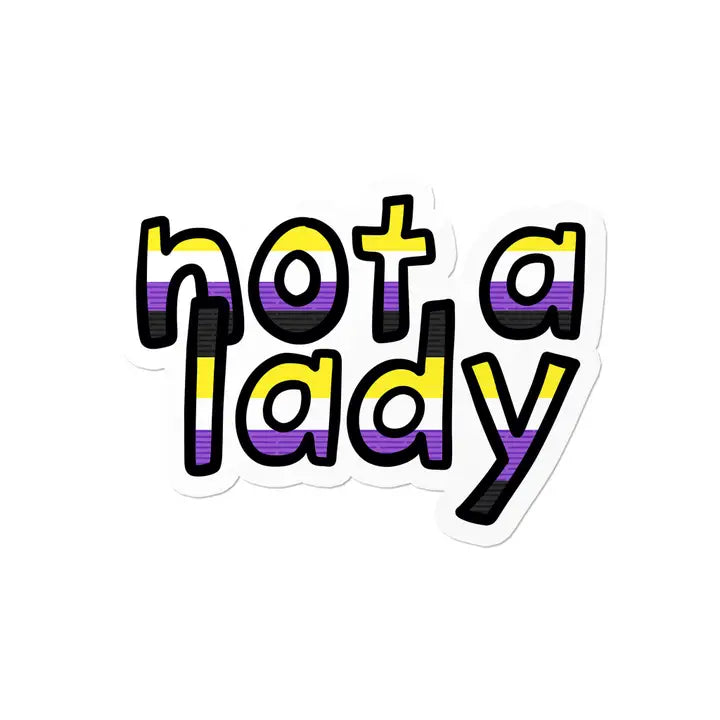 Not A Lady Nonbinary Sticker