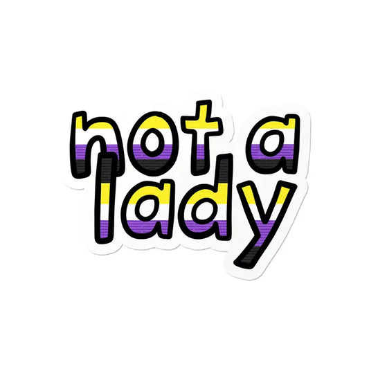 Not A Lady Nonbinary Sticker