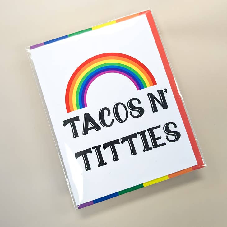 Tacos n' Titties LGTBQ+ Rainbow Pride Greeting Card