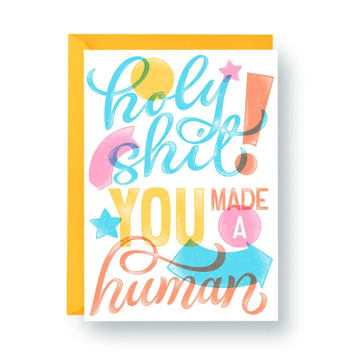 Holy Shit You Made A Human New Baby Card