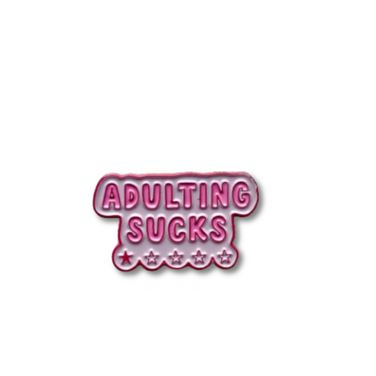 Adulting Sucks Pin