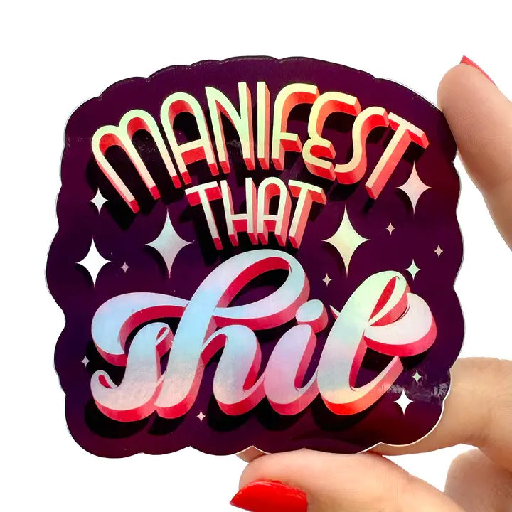Manifest That Shit Sticker