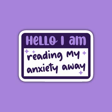 Hello I Am Reading My Anxiety Away Sticker