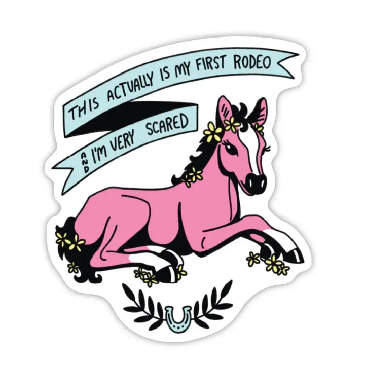 This Actually Is My First Rodeo Pink Horse Sticker