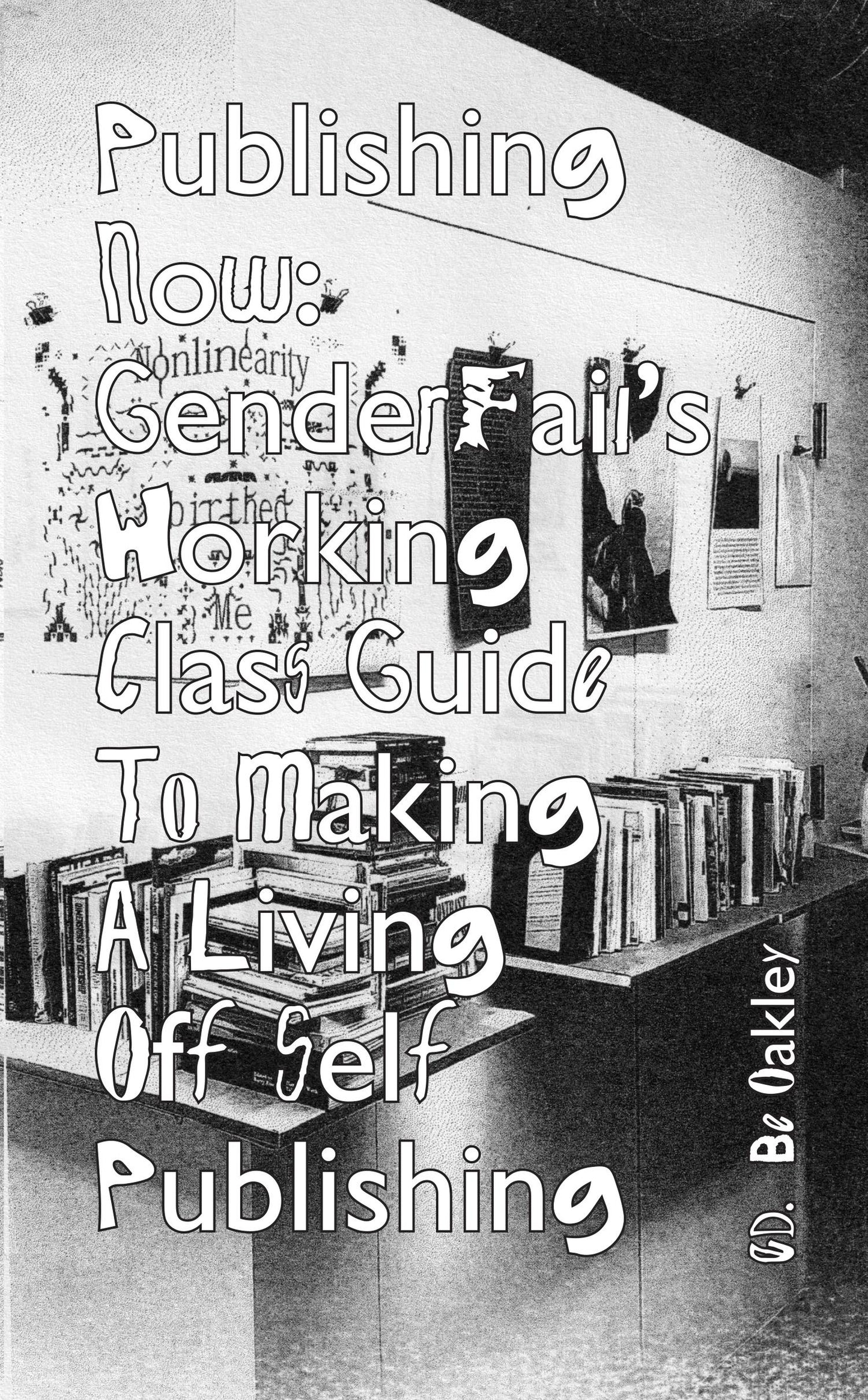 Publishing Now: GenderFail's Working Class Guide to Making a Living Off Self-Publishing