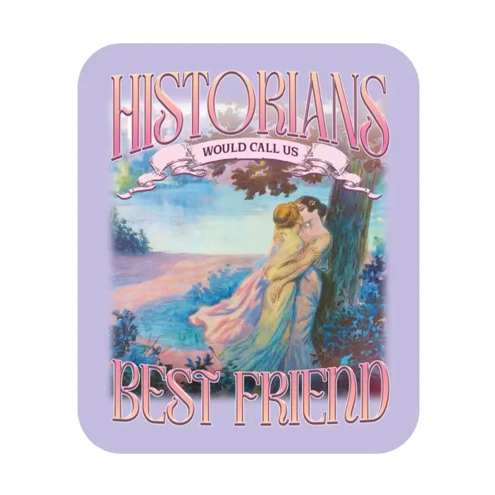 Historians Would Call Us Best Friends Sapphic Sticker