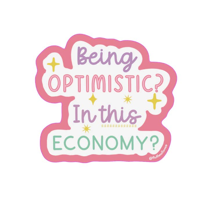 Being Optimistic? In This Economy? Sticker