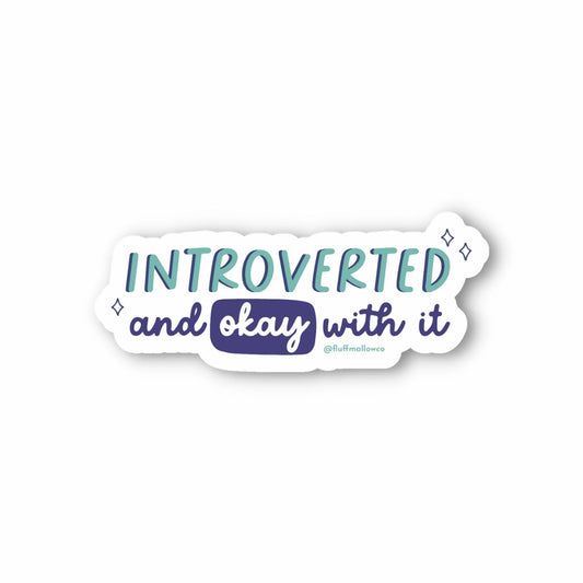 Introverted and Okay With It Sticker