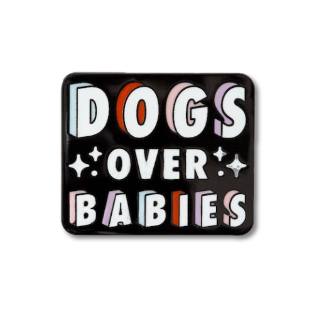 Dogs Over Babies Enamel Pin