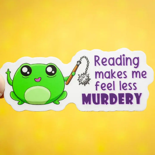 Reading Makes Me Feel Less Murdery sticker