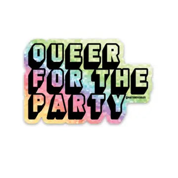Queer For the Party Sticker