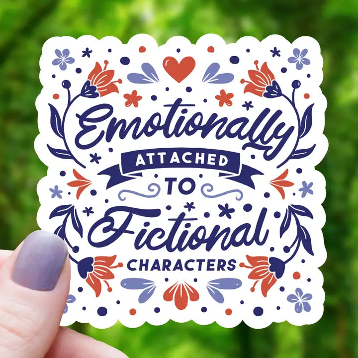Emotionally Attached to Fictional Characters Sticker