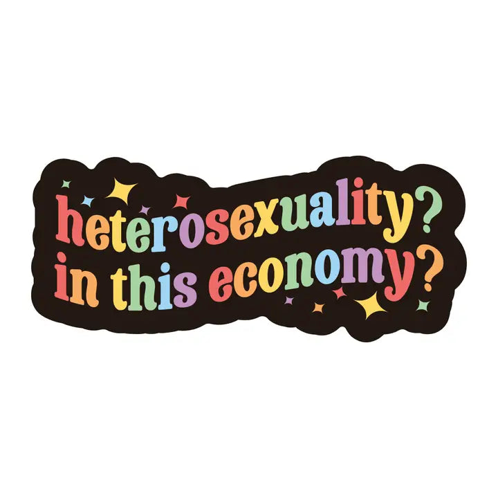 Heterosexuality in this Economy? Rainbow Sticker