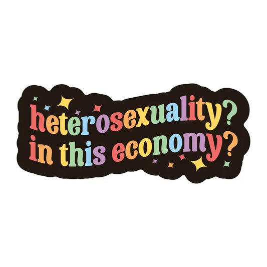 Heterosexuality in this Economy? Rainbow Sticker