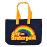 Gay and Underpaid Tote Bag
