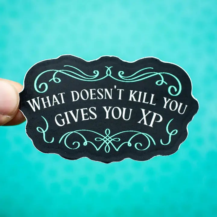 What Doesn't Kill You Gives You XP sticker